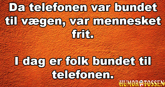 Da telefonen var bundet til vægen, var mennesket frit