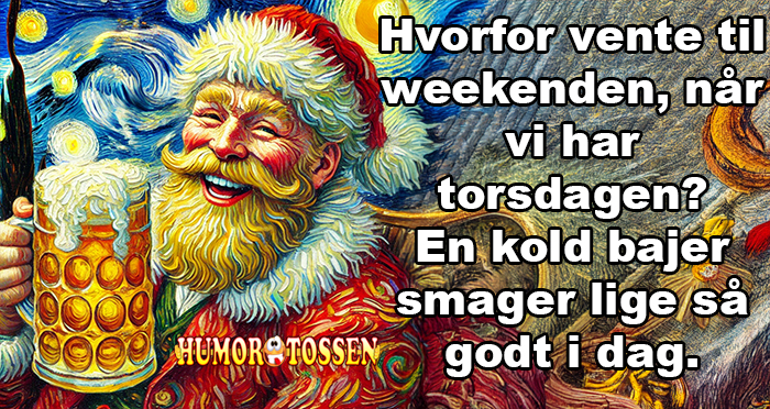 Hvorfor vente til weekenden, når vi har torsdagen? En kold bajer smager lige så godt i dag